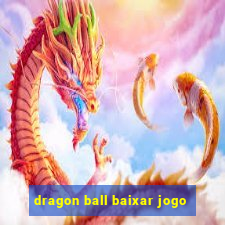 dragon ball baixar jogo